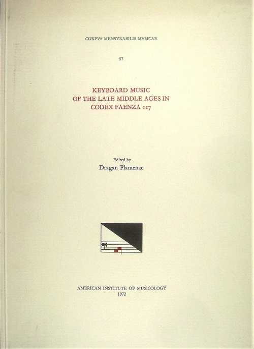Naslovnica Plamenčevog <em>Codexa Faenza 117</em> u izdanju Američkog instituta muzikologije, 1972. 