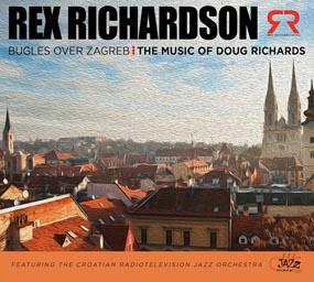 CD: Rex Richardson: Bugles Over Zagreb / The Music of Doug Richards, Rex Richardson i Jazz orkestar Hrvatske radiotelevizije, Rex Richardson Productions, 2014.