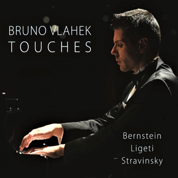 CD album pijanista Brune Vlaheka, <em>Touches</em>, Bernstein, Ligeti, Stravinsky, Croatia Records, 2020.