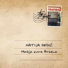 Matija svira Arsena, Matija Dedić, Croatia Records, 2015.