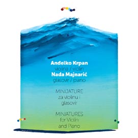 CD klasika: Minijature za violinu i glasovir, Anđelko Krpan, violina, Nada Majnarić, klavir, Croatia Records, 2016. 