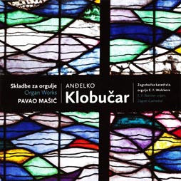 Pavao Mašić, Anđelko Klobučar: Skladbe za orgulje, Croatia Records, 2014.