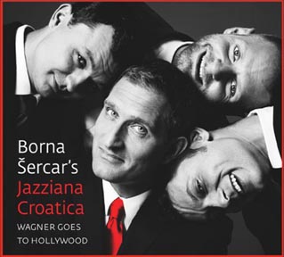 Wagner Goes to Hollywood, Borna Šercars Jazziana Croatica, Croatia Records, 2015.