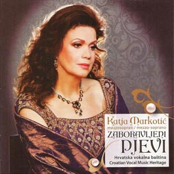 CD klasika: Katja Markotić, mezzosopran, Zaboravljeni pjevi – hrvatska vokalna baština, Cantus, 2012.